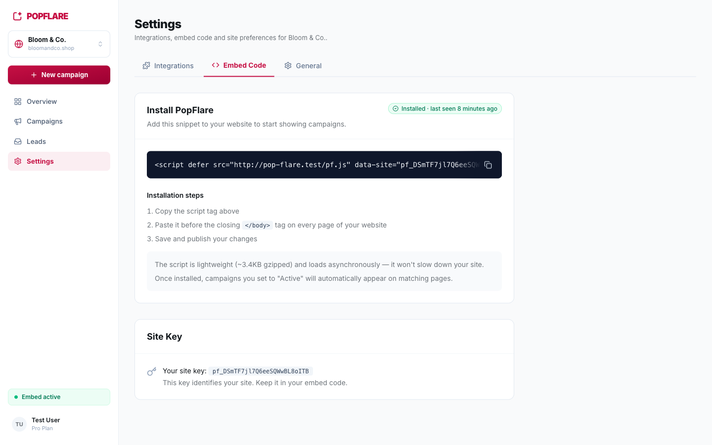 Settings → Embed Code. The badge turns green as soon as PopFlare sees the snippet on your site.